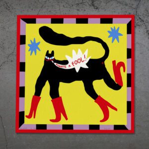 Always a fool - Giclée: An Estonian design featuring a black cat with blue eyes and red boots on a yellow background with a chequered border, speech bubble "Always a fool!", blue stars, and a red “r” complete this unique concept shop artwork. Gate21.ee