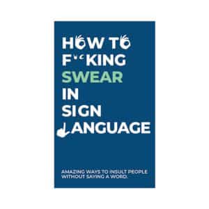 A blue card game box titled "How to Swear in Sign Language" in bold white and green text, featuring sign language hand symbols. Ideal for Tallinn shopping or quirky concept shops highlighting Estonian design. Gate21.ee