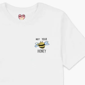 The Not your Honey T-Shirt - White features a cartoon bee and "NOT YOUR HONEY" text on the front, plus a pink heart-shaped SASSY SPUD tag inside the collar—perfect for concept shops or gift shops. Gate21.ee