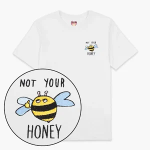 The Not your Honey T-Shirt - White features an Estonian design with a small smiling bee and "NOT YOUR HONEY" text on the left chest—shown enlarged in a circle. Ideal for Tallinn shopping or concept stores. Gate21.ee