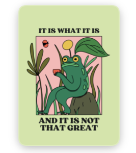 A cartoon frog sits on a rock holding a drink, surrounded by plants and a ladybird on the “Fuck - Tea-towels.” Perfect for quirky décor, these tea-towels feature text above and below the illustration that reads: “It is what it is” and “it is not that great.”. Gate21.ee