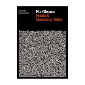 The F&uuml;r Oksana - Lyrics Poster features &ldquo;F&uuml;r Oksana Nublu & Gameboy Tetris&rdquo; in white and orange atop a dense block of scattered, overlapping white letters on a black background. Gate21.ee