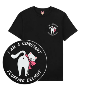 The Fluffing Delight T-Shirt - Black showcases a small left-chest graphic of a white cartoon cat with a pink bow, shown from behind, surrounded by the curved text "I AM A CONSTANT FLUFFING DELIGHT" in white. Gate21.ee