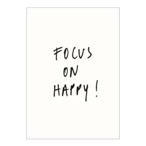 Set against a white background, the FOCUS ON HAPPY Postcard by Helen B features the handwritten phrase “FOCUS ON HAPPY!” in black marker, centred on the page. This minimalist postcard includes no additional images or decorations. Gate21.ee