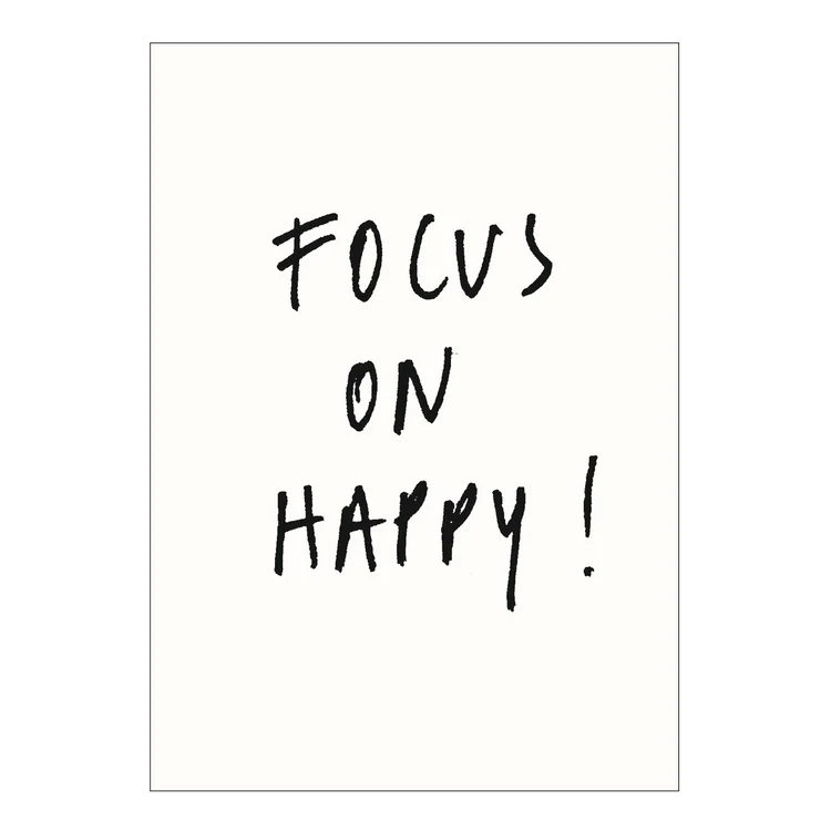 Handwritten black text on a white background reads, “FOCUS ON HAPPY!” with an exclamation mark at the end, in the uplifting style of Helen B. This is the Poster A4 – Focus. Gate21.ee